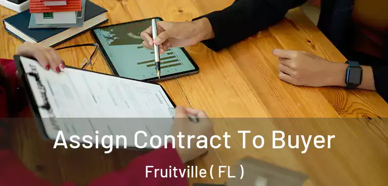  Assign Contract To Buyer Fruitville ( FL )