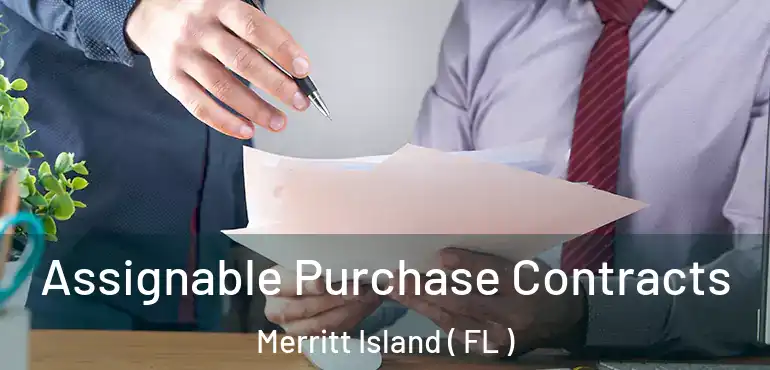  Assignable Purchase Contracts Merritt Island ( FL )