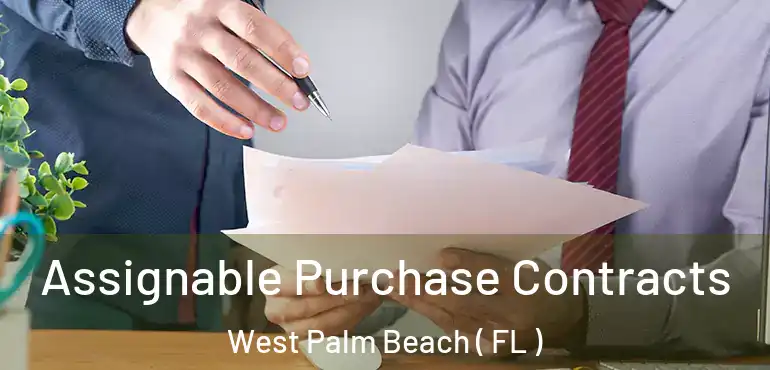  Assignable Purchase Contracts West Palm Beach ( FL )