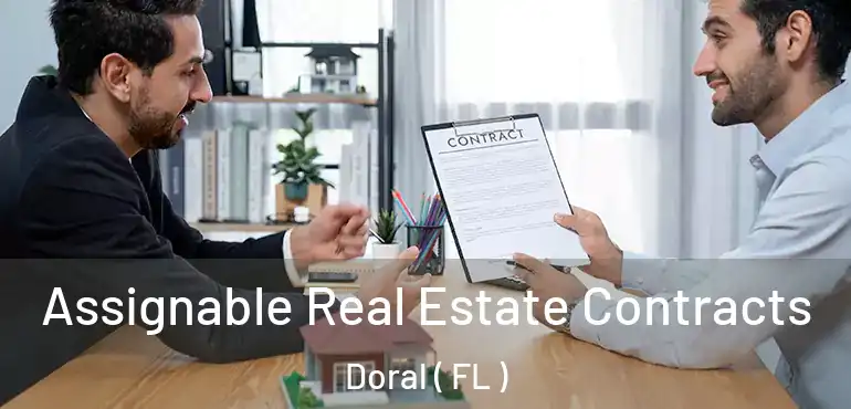  Assignable Real Estate Contracts Doral ( FL )