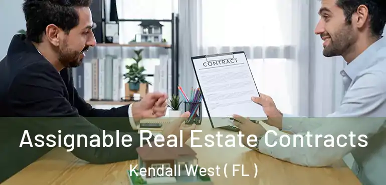  Assignable Real Estate Contracts Kendall West ( FL )