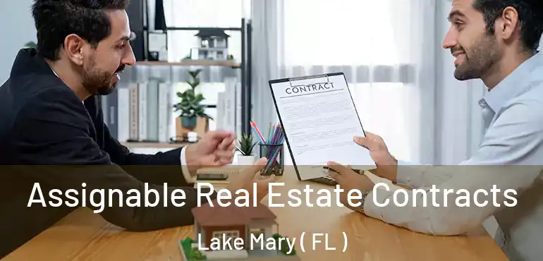  Assignable Real Estate Contracts Lake Mary ( FL )