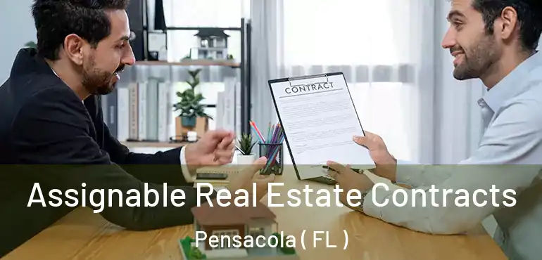  Assignable Real Estate Contracts Pensacola ( FL )