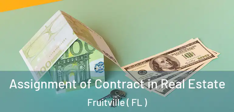  Assignment of Contract in Real Estate Fruitville ( FL )