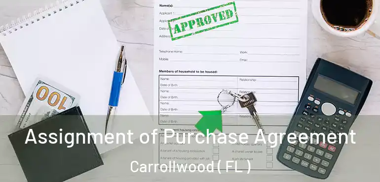  Assignment of Purchase Agreement Carrollwood ( FL )