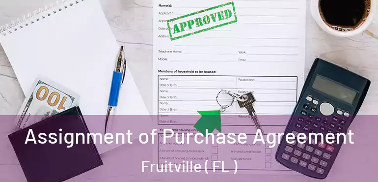  Assignment of Purchase Agreement Fruitville ( FL )