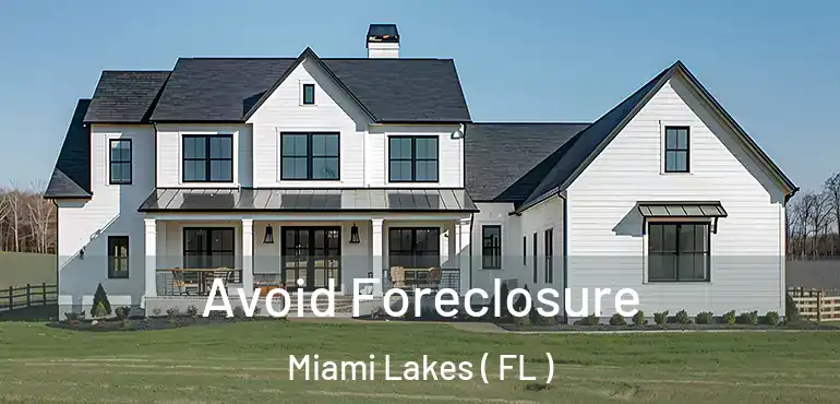  Avoid Foreclosure Miami Lakes ( FL )