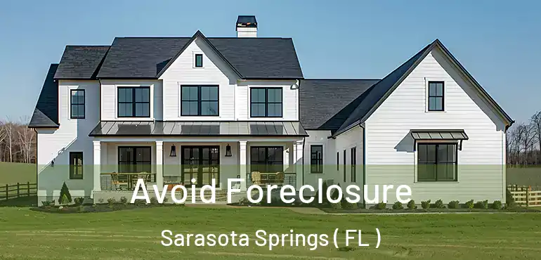  Avoid Foreclosure Sarasota Springs ( FL )