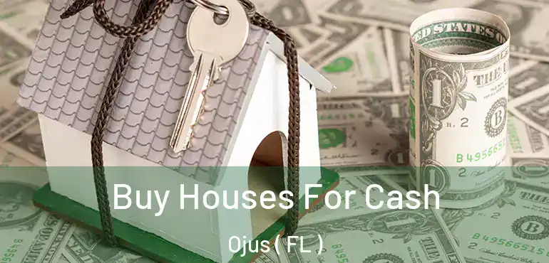  Buy Houses For Cash Ojus ( FL )