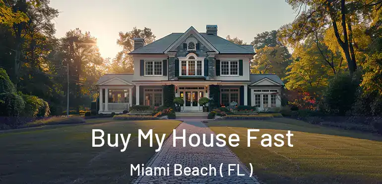  Buy My House Fast Miami Beach ( FL )
