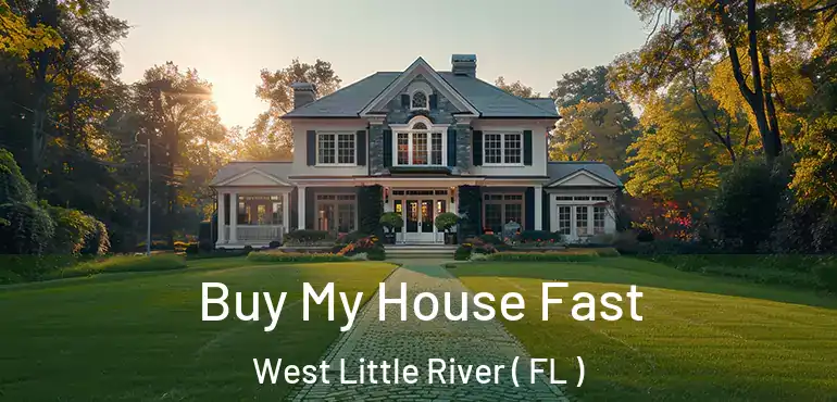  Buy My House Fast West Little River ( FL )