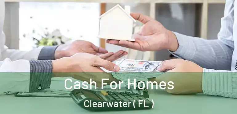  Cash For Homes Clearwater ( FL )