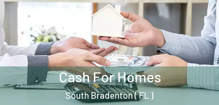  Cash For Homes South Bradenton ( FL )