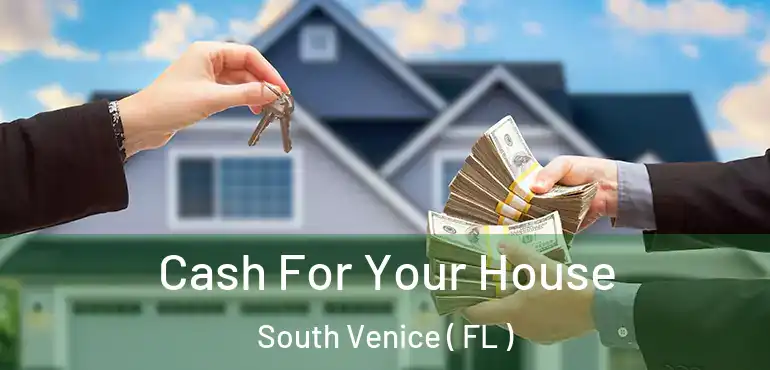  Cash For Your House South Venice ( FL )
