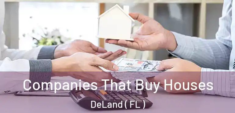  Companies That Buy Houses DeLand ( FL )