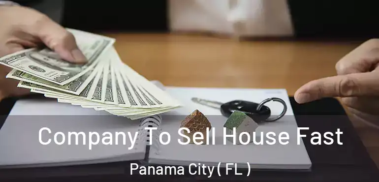  Company To Sell House Fast Panama City ( FL )