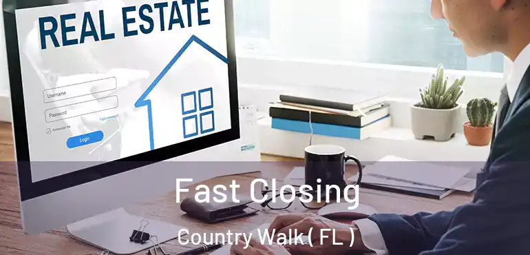  Fast Closing Country Walk ( FL )