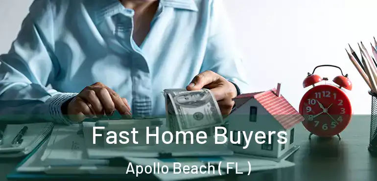  Fast Home Buyers Apollo Beach ( FL )