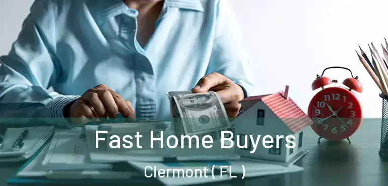  Fast Home Buyers Clermont ( FL )