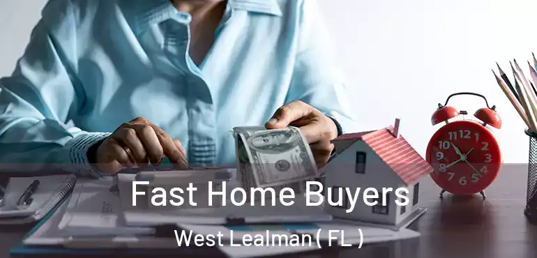  Fast Home Buyers West Lealman ( FL )