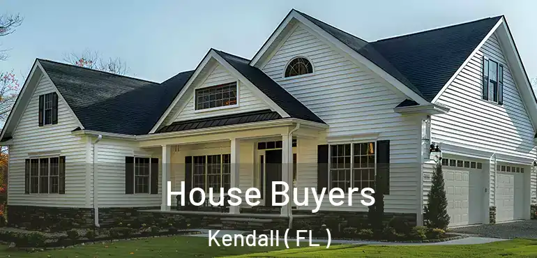  House Buyers Kendall ( FL )