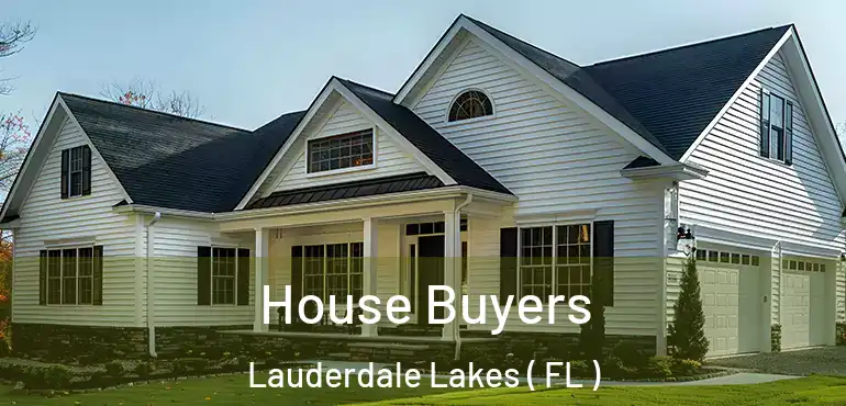  House Buyers Lauderdale Lakes ( FL )