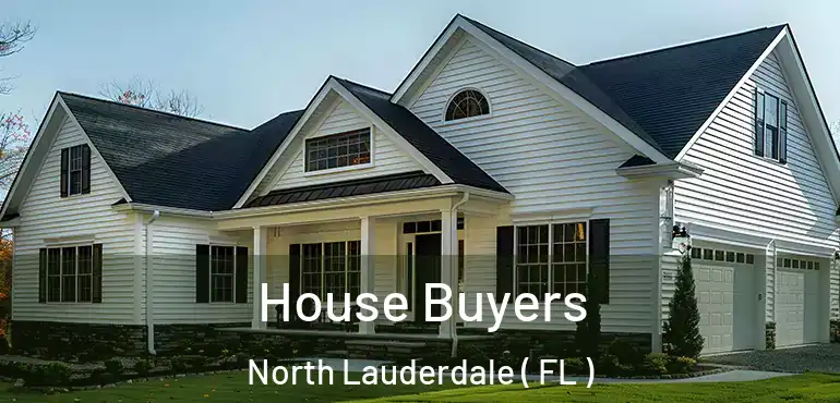  House Buyers North Lauderdale ( FL )