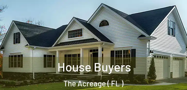  House Buyers The Acreage ( FL )