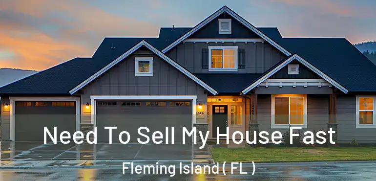  Need To Sell My House Fast Fleming Island ( FL )