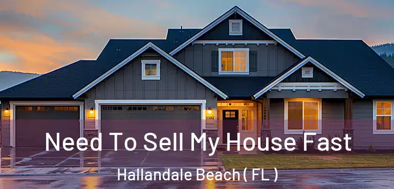  Need To Sell My House Fast Hallandale Beach ( FL )