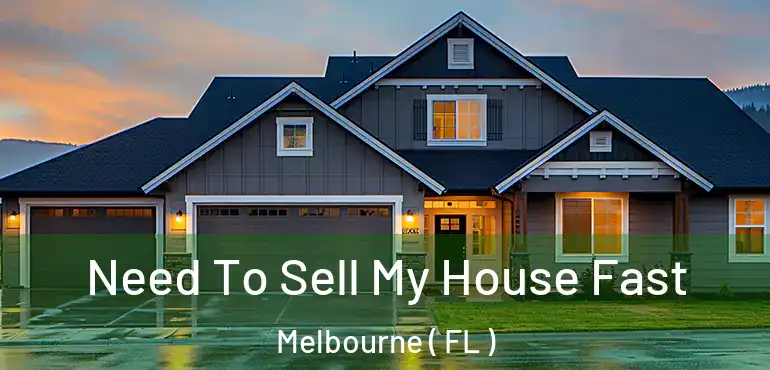  Need To Sell My House Fast Melbourne ( FL )