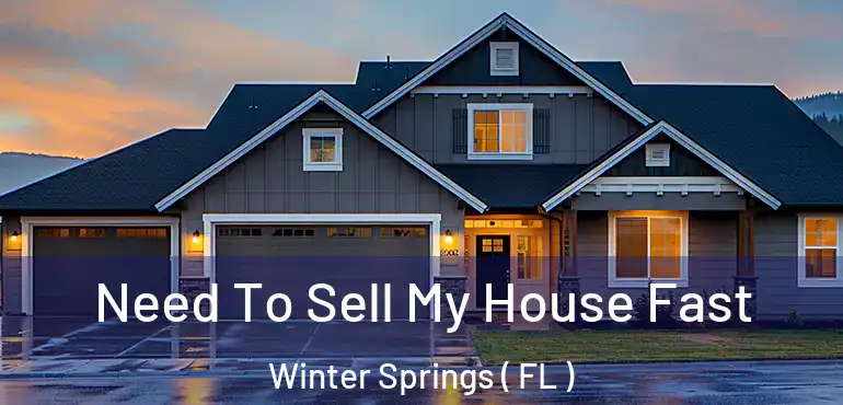  Need To Sell My House Fast Winter Springs ( FL )