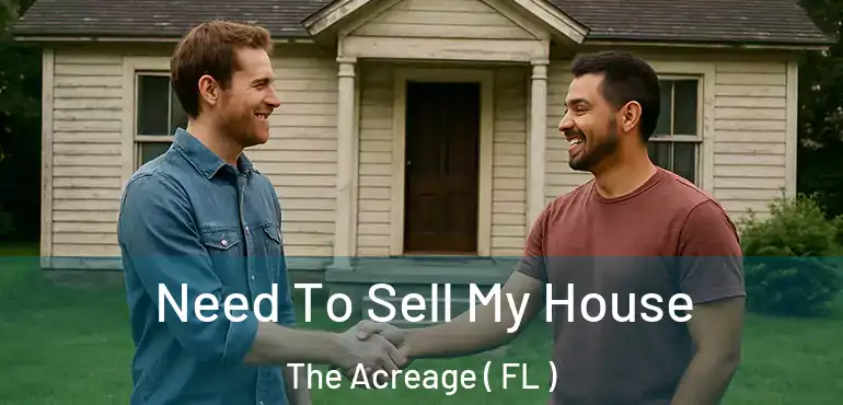  Need To Sell My House The Acreage ( FL )