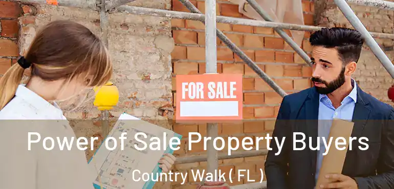 Power of Sale Property Buyers Country Walk ( FL )