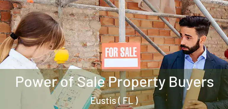  Power of Sale Property Buyers Eustis ( FL )