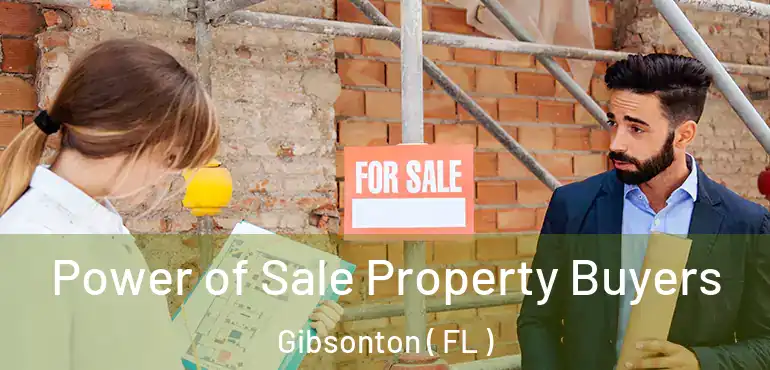  Power of Sale Property Buyers Gibsonton ( FL )
