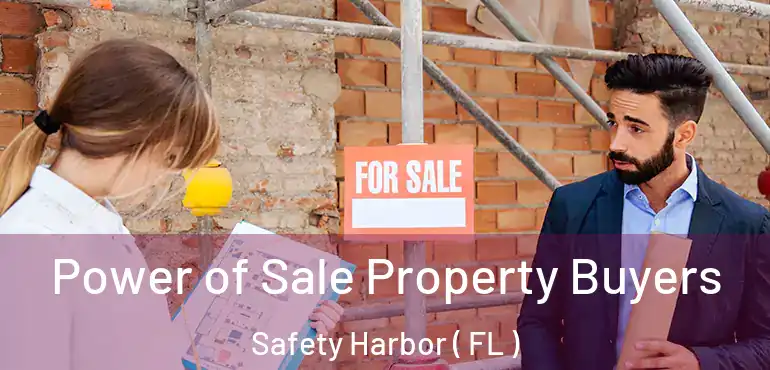  Power of Sale Property Buyers Safety Harbor ( FL )