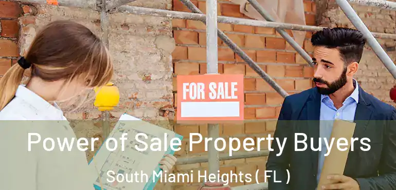  Power of Sale Property Buyers South Miami Heights ( FL )