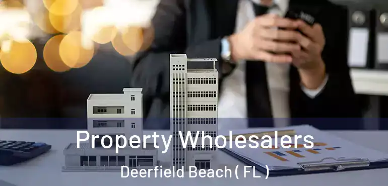  Property Wholesalers Deerfield Beach ( FL )