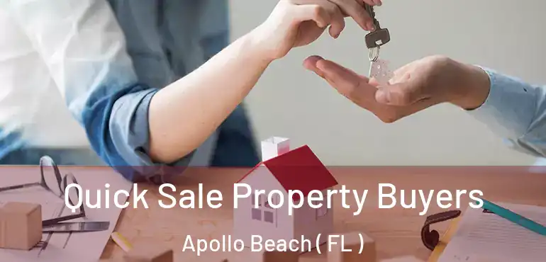  Quick Sale Property Buyers Apollo Beach ( FL )