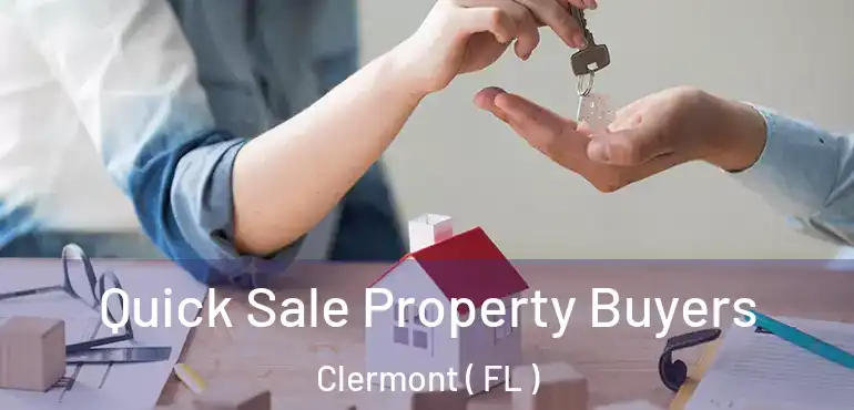  Quick Sale Property Buyers Clermont ( FL )