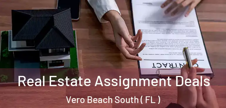 Real Estate Assignment Deals Vero Beach South ( FL )