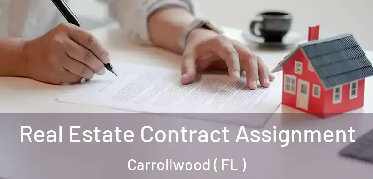  Real Estate Contract Assignment Carrollwood ( FL )