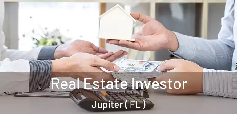 Real Estate Investor Jupiter ( FL )