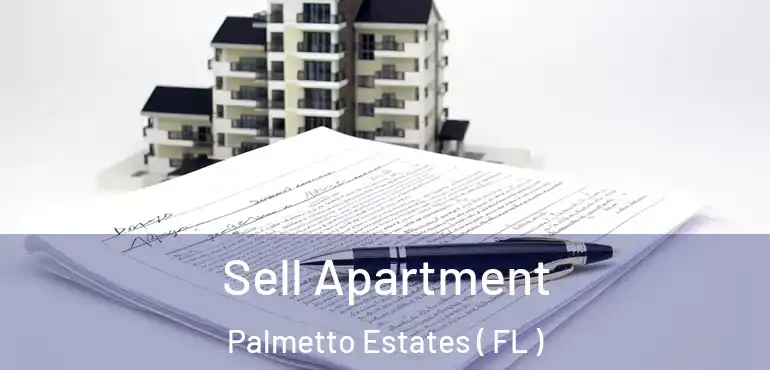  Sell Apartment Palmetto Estates ( FL )