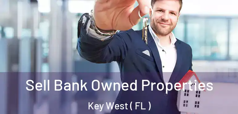 Sell Bank Owned Properties Key West ( FL )