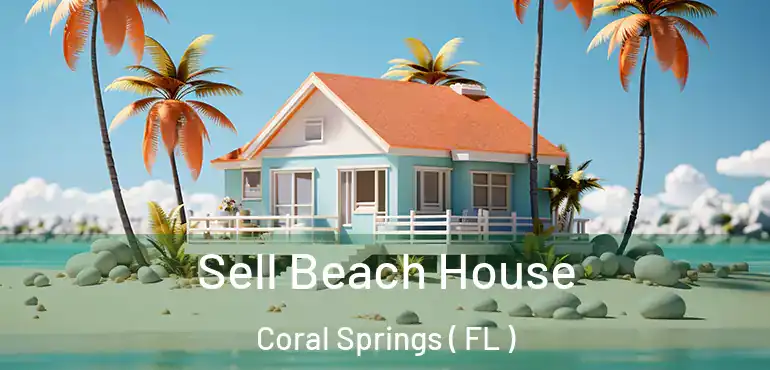  Sell Beach House Coral Springs ( FL )
