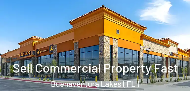  Sell Commercial Property Fast Buenaventura Lakes ( FL )