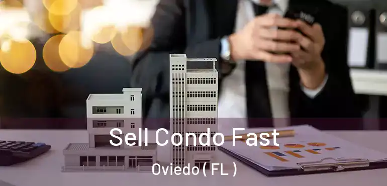  Sell Condo Fast Oviedo ( FL )