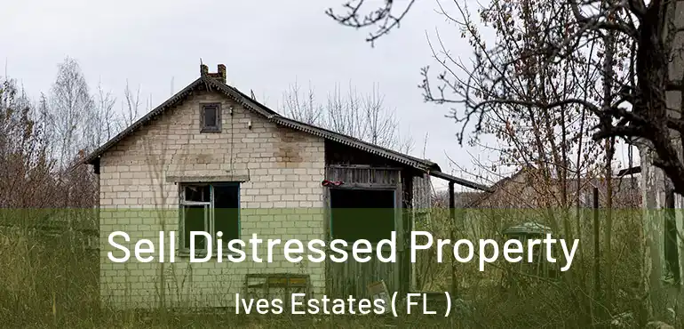  Sell Distressed Property Ives Estates ( FL )